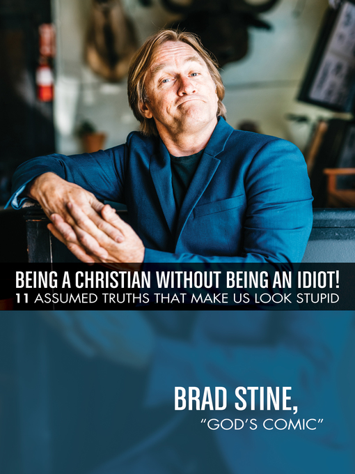 Title details for Being a Christian Without Being an Idiot! by Brad Stine "God's Comic" - Available